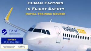 Curso de formación sobre Factores Humanos en Seguridad de Vuelo, Sitges, 05-09 Mayo 2025